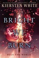 Bright We Burn: Rule the World cover