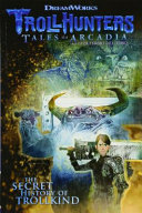 Trollhunters: The Secret History of Trollkind cover