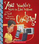 You Wouldn't Want to Live Without Coding! cover