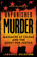 Unpunished Murder: Massacre at Colfax and the Quest for Justice cover
