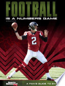 Football Is a Numbers Game: A Fan's Guide to Stats cover