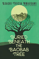 Buried Beneath the Baobab Tree cover