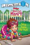 Fancy Nancy: Nancy Makes Her Mark cover