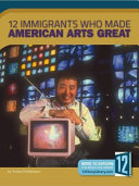 12 Immigrants Who Made American Arts Great cover