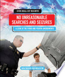 No Unreasonable Searches and Seizures: A Look at the Third and Fourth Amendments cover
