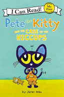 Pete the Kitty and the Case of the Hiccups cover