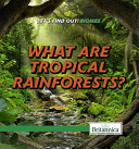 What Are Tropical Rainforests? cover