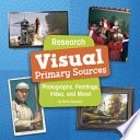 Research Visual Primary Sources: Photographs, Paintings, Video, and More! cover