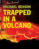 Michael Benson: Trapped in a Volcano cover