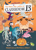 The Happy and Heinous Halloween of Classroom 13 cover