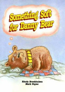 Something Soft for Danny Bear cover
