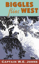 Biggles Flies West cover