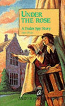 Under the Rose: A Tudor Spy Story cover