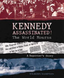 Kennedy Assassinated! The World Mourns cover