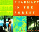 Pharmacy in the Forest: How Medicines Are Found in the Natural World cover