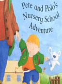 Pete and Polo's Nursery School Adventure cover
