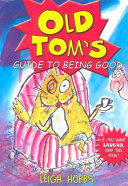 Old Tom's Guide to Being Good cover