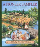 A Pioneer Sampler: The Daily Life of a Pioneer Family In 1840 cover