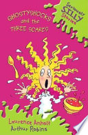 Ghostyshocks and the Three Scares: Seriously Silly Stories cover