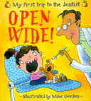 Open Wide! My First Trip to the Dentist cover