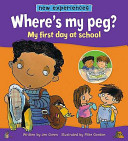 Where's My Peg? My First Day at School cover