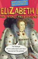 Elizabeth I: Her Friends and Relations cover