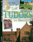 On the Trail of the Tudors in Britain cover