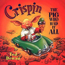 Crispin: The Pig Who Had It All cover