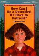 How Can I Be a Detective If I Have to Baby-sit? cover
