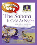 I Wonder Why the Sahara Is Cold at Night and Other Questions About Deserts cover