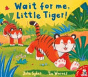 Wait for Me, Little Tiger! cover