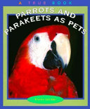 Parrots and Parakeets as Pets cover