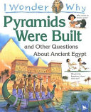 I Wonder Why Pyramids Were Built and Other Questions About Ancient Egypt cover