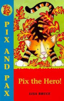 Pix and Pax: Pix the Hero cover