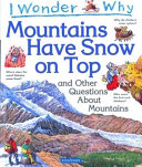 I Wonder Why Mountains Have Snow on Top and Other Questions About Mountains cover
