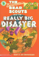 The Berenstain Bear Scouts and the Really Big Disaster cover