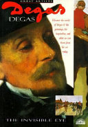 Degas: The Invisible Eye/Degas cover