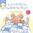 Is It Bedtime Wibbly Pig? cover