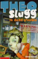 Theo Slugg in Dead Trouble cover