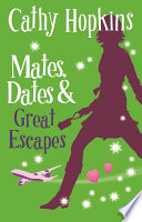 Mates, Dates and Great Escapes cover