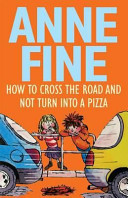 How to Cross the Road and Not Turn into a Pizza cover