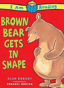 Brown Bear Gets in Shape cover