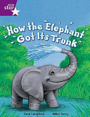 How the Elephant Got Its Trunk cover