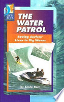 The Water Patrol: Saving Surfers' Lives in Big Waves cover