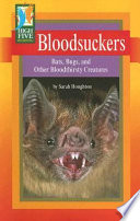 Bloodsuckers: Bats, Bugs, and Other Bloodthirsty Creatures cover