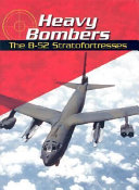 Heavy Bombers: The B-52 Stratofortresses cover