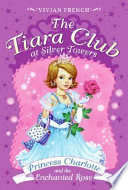 Princess Charlotte and the Enchanted Rose cover