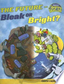 The Future - Bleak or Bright? Earth's Resources cover