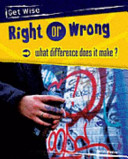 Right or Wrong: What Difference Does It Make? cover