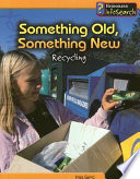 Something Old, Something New: Recycling cover